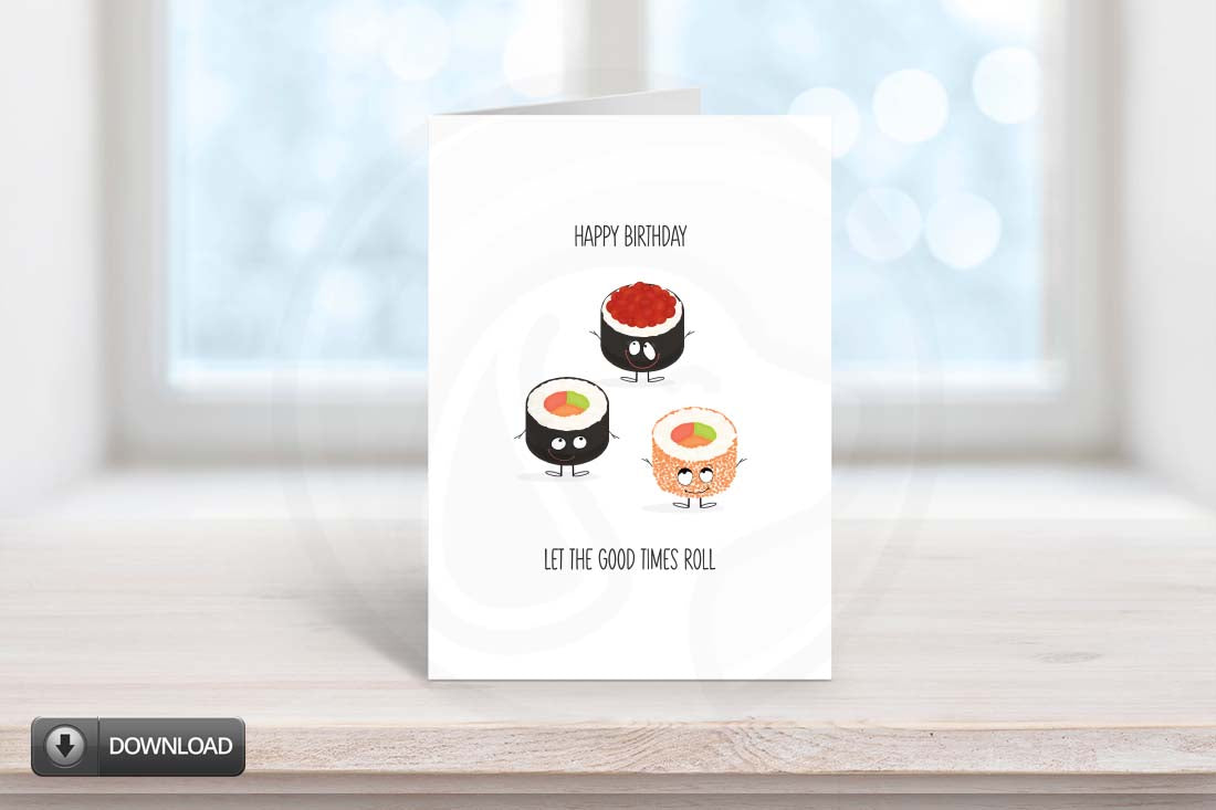 happy birthday let the good times roll sushi printable card
