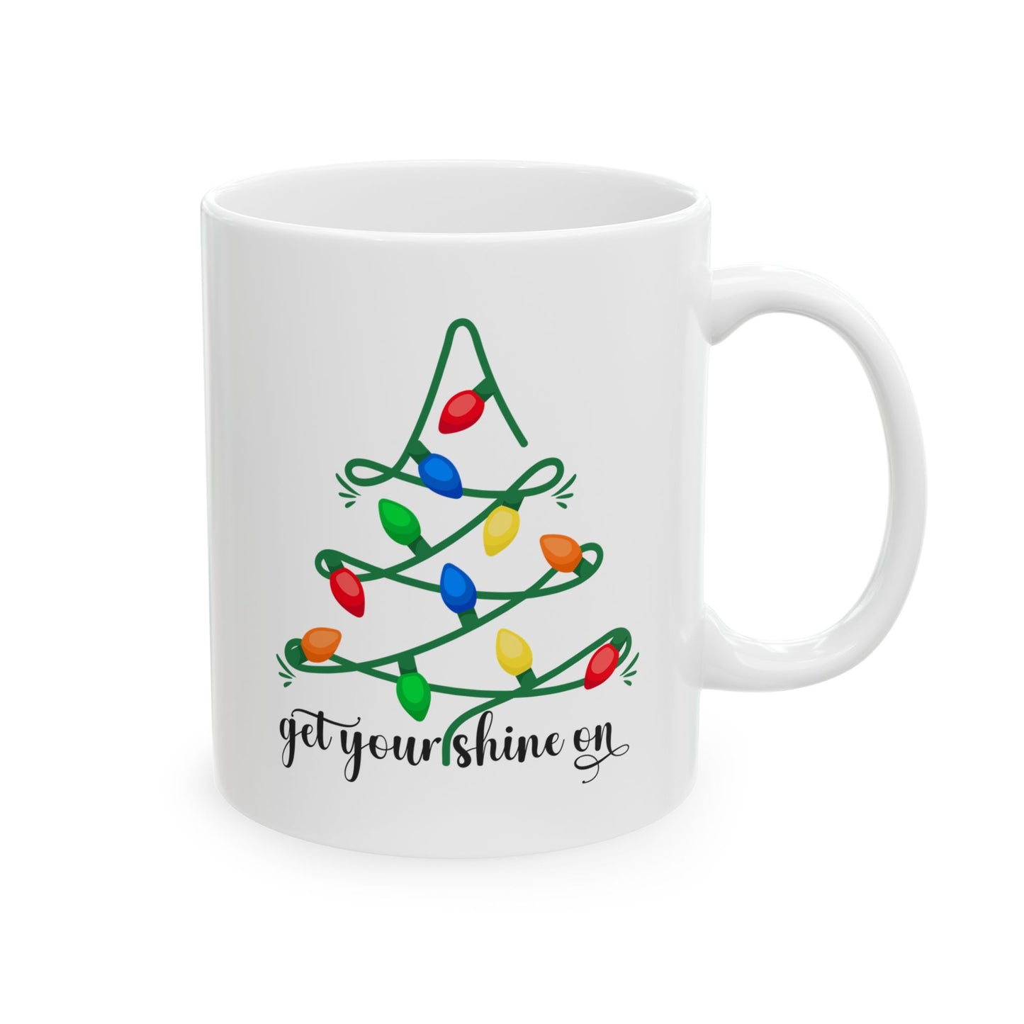 Christmas Get Your Shine on Ceramic Mug - 2 Sizes