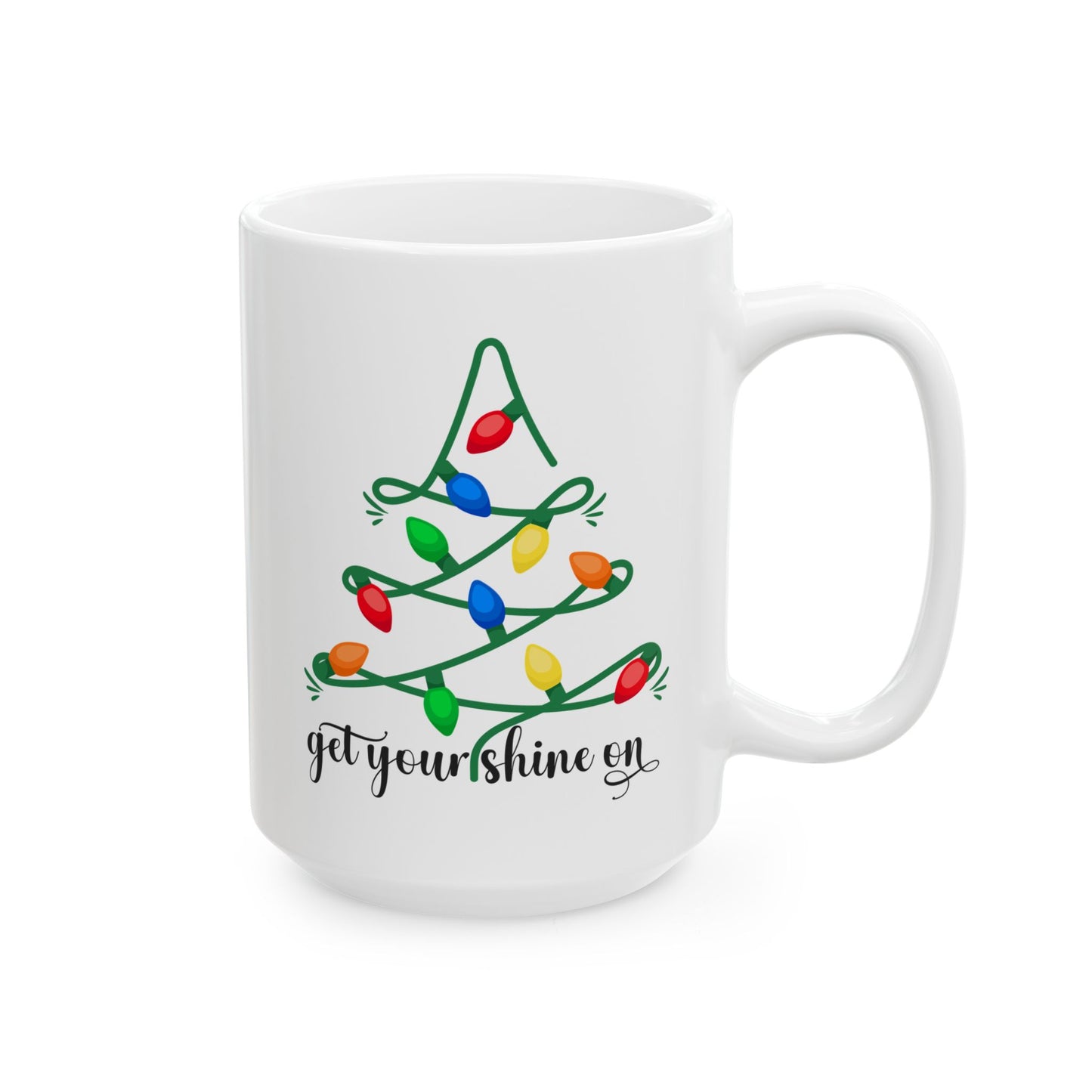 Christmas Get Your Shine on Ceramic Mug - 2 Sizes