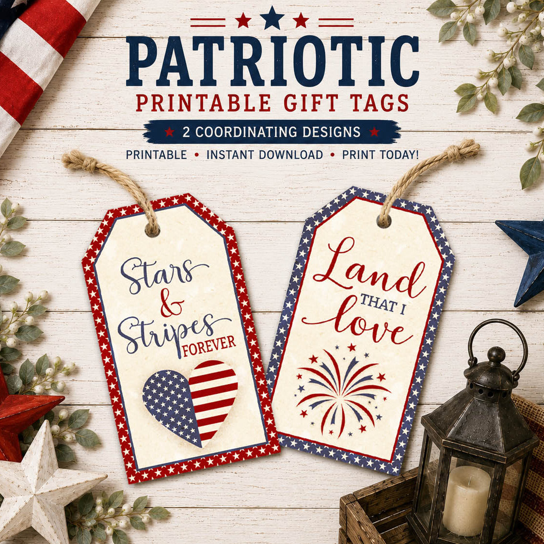 Printable patriotic gift tags with two red white and blue designs featuring Stars and Stripes Forever and Land That I Love wording for gifts, favors, and party packaging.