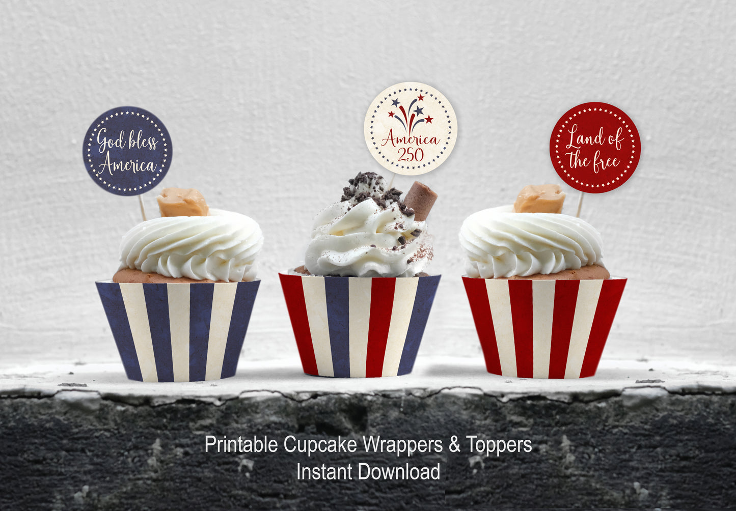 Printable patriotic cupcake wrappers and toppers with red white and blue 4th of July designs, America 250 topper, God Bless America topper, and Land of the Free topper.