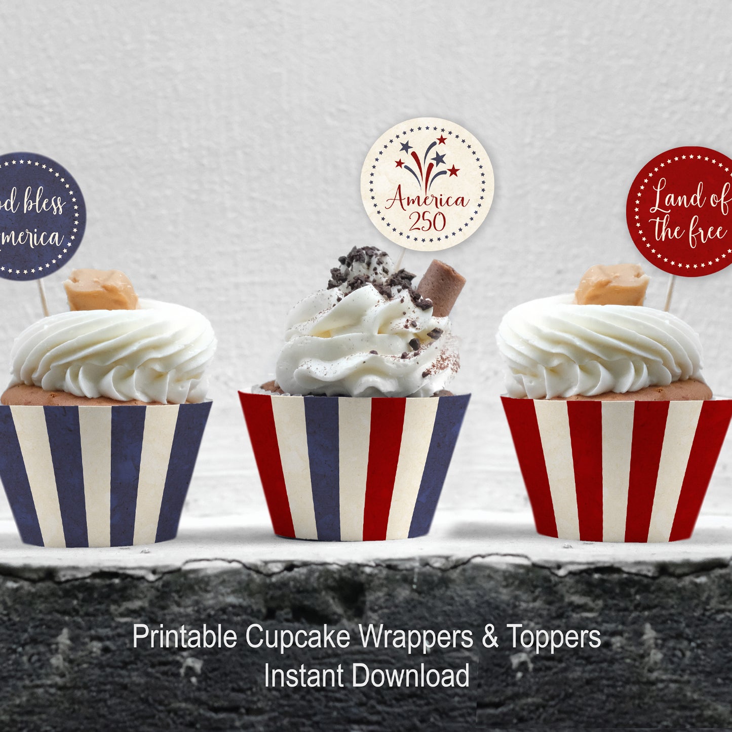 Printable patriotic cupcake wrappers and toppers with red white and blue 4th of July designs, America 250 topper, God Bless America topper, and Land of the Free topper.