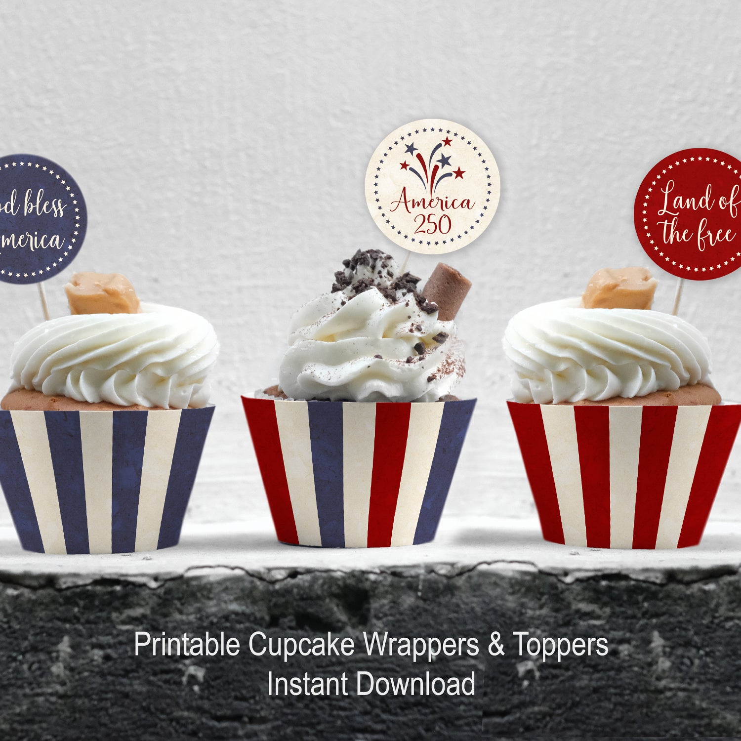 Printable patriotic cupcake wrappers and toppers with red white and blue 4th of July designs, America 250 topper, God Bless America topper, and Land of the Free topper.